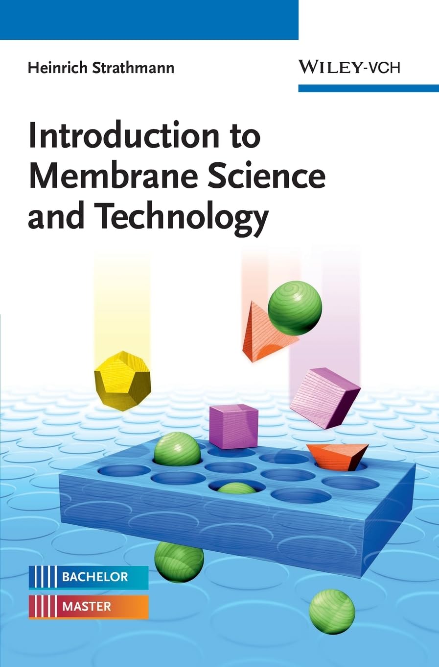 Introduction to Membrane Science and Technology Business & Technology Books
