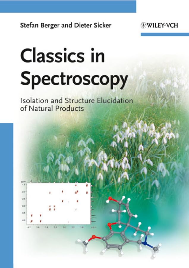 Classics in Spectroscopy: Isolation and Structure Elucidation of Natural Products Natural Sciences