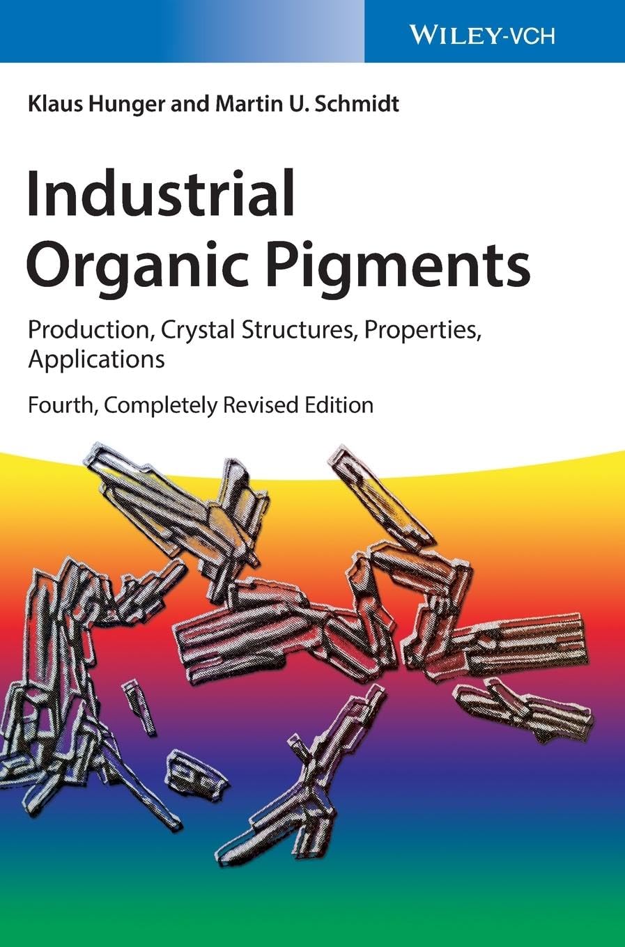 Industrial Organic Pigments: Production, Crystal Structures, Properties, Applications Business, Finance & Career