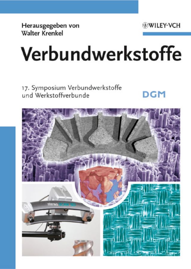 Verbundwerkstoffe: 17. Symposium Verbundwerkstoffe und Werkstoffverbunde Business & Technology