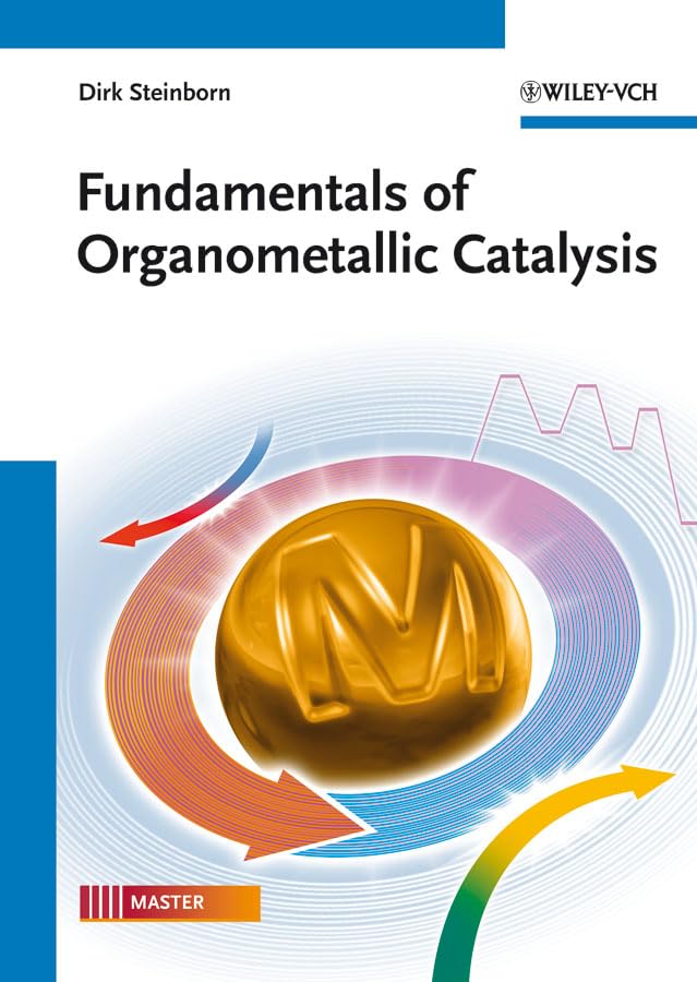 Fundamentals of Organometallic Catalysis Natural Sciences