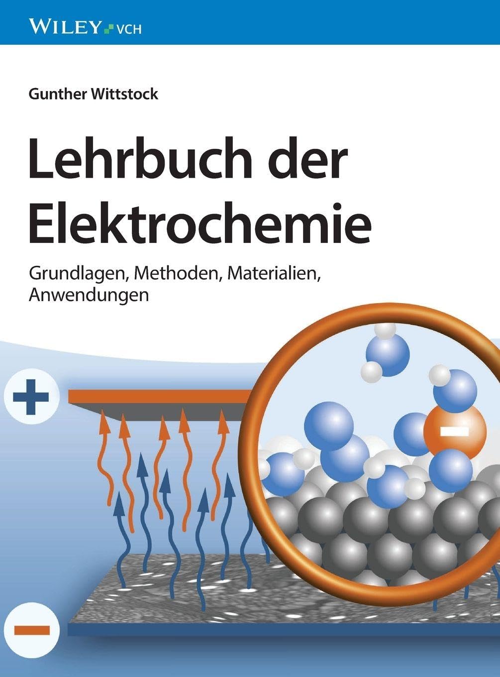 Lehrbuch der Elektrochemie: Grundlagen, Methoden, Materialien, Anwendungen Natural Sciences