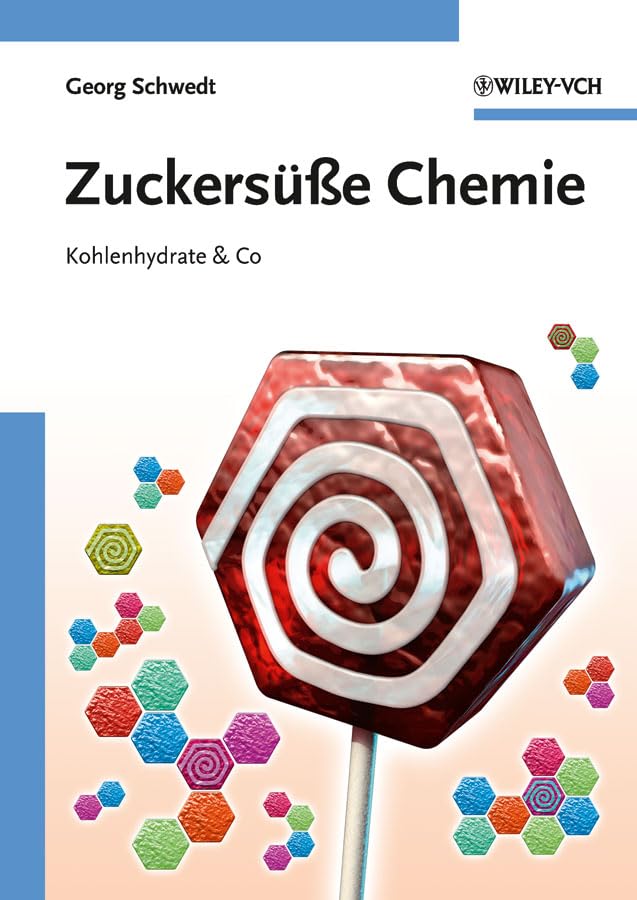 Zuckersüße Chemie: Kohlenhydrate & Co Natural Sciences