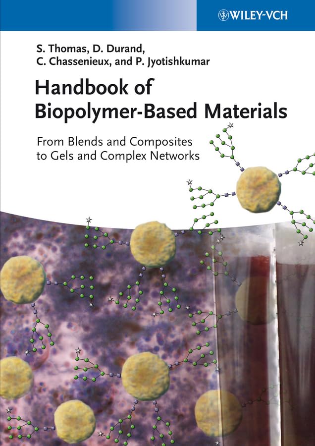 Handbook of Biopolymer-Based Materials, 2 Volumes: From Blends and Composites to Gels and Complex Networks Business & Technology