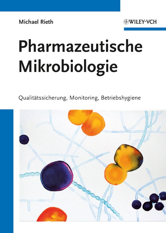 Pharmazeutische Mikrobiologie: Qualitätssicherung, Monitoring, Betriebshygiene Medicine