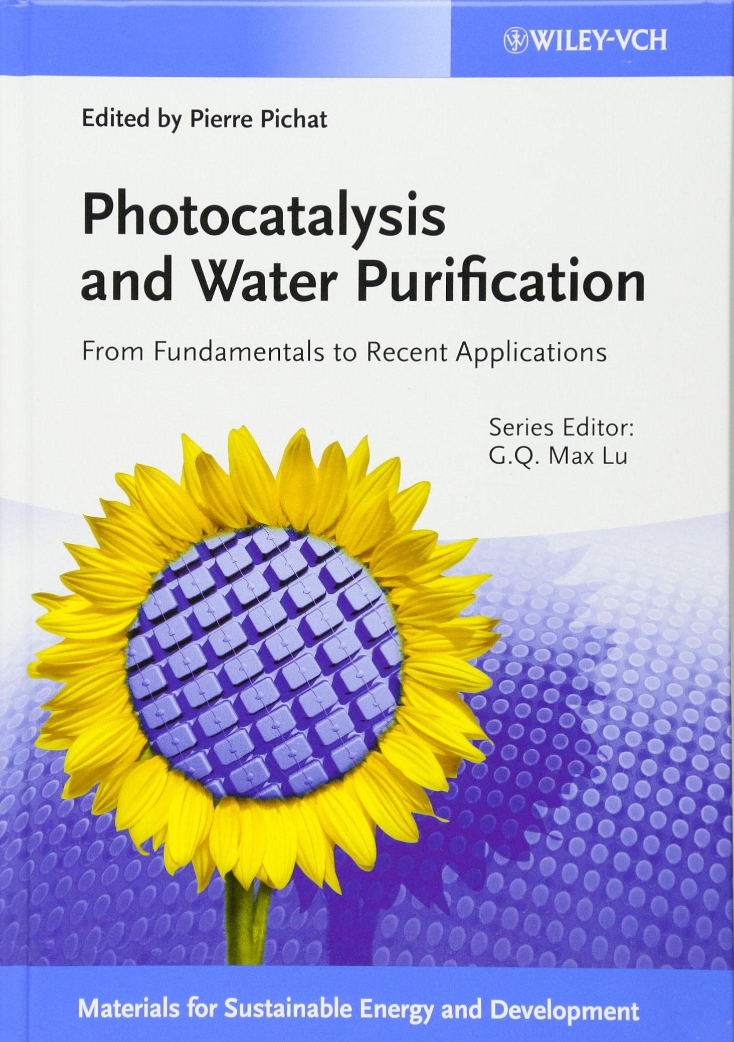 Photocatalysis and Water Purification: From Fundamentals to Recent Applications (Materials for Sustainable Energy and Development) Business & Technology