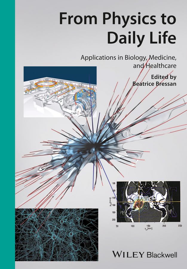 From Physics to Daily Life: Applications in Biology, Medicine, and Healthcare Medicine