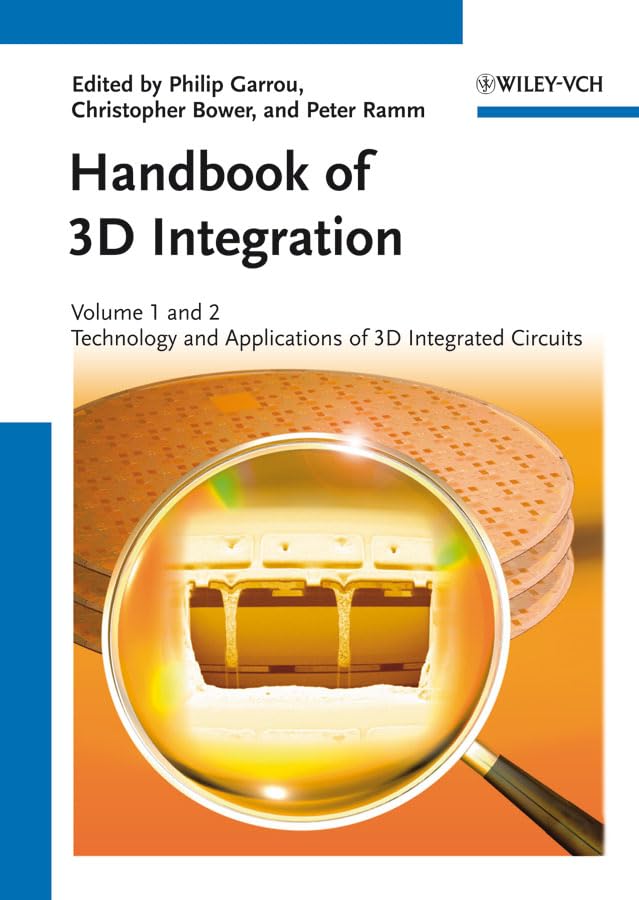 Handbook of 3D Integration.Vol.1/2: Technology and Applications of 3D Integrated Circuits Business & Technology