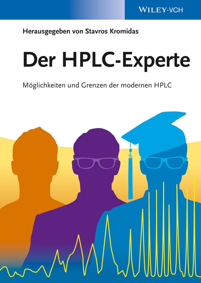 Der HPLC-Experte: Möglichkeiten und Grenzen der modernen HPLC Natural Sciences