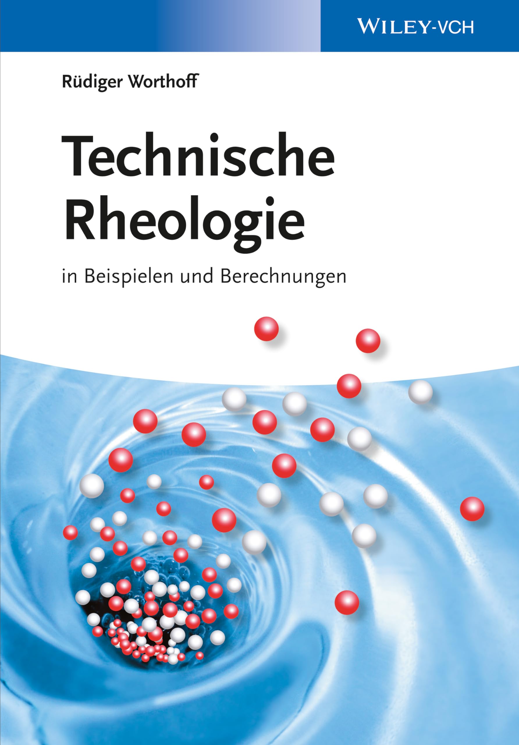 Technische Rheologie in Beispielen und Berechnungen Business & Technology