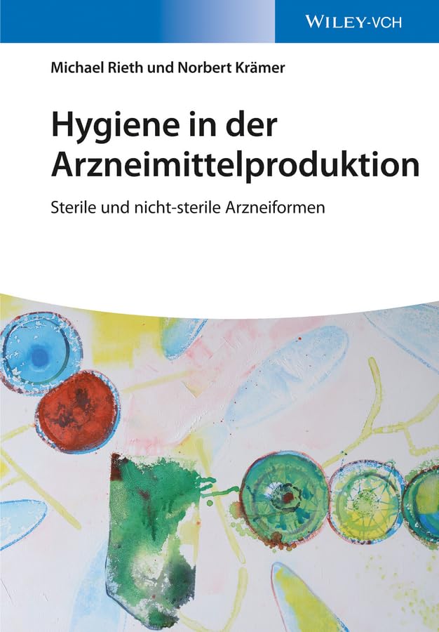 Hygiene in der Arzneimittelproduktion: Sterile und nicht-sterile Arzneiformen Medicine
