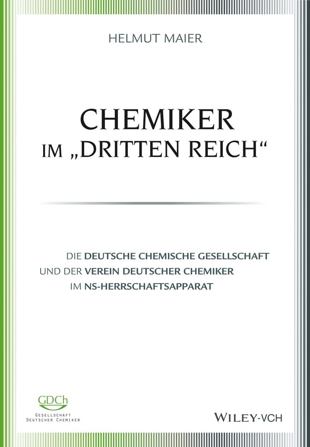 Chemiker im "Dritten Reich": Die Deutsche Chemische Gesellschaft und der Verein Deutscher Chemiker im NS-Herrschaftsapparat Natural Sciences