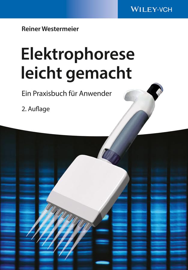 Elektrophorese leicht gemacht: Ein Praxisbuch für Anwender Natural Sciences