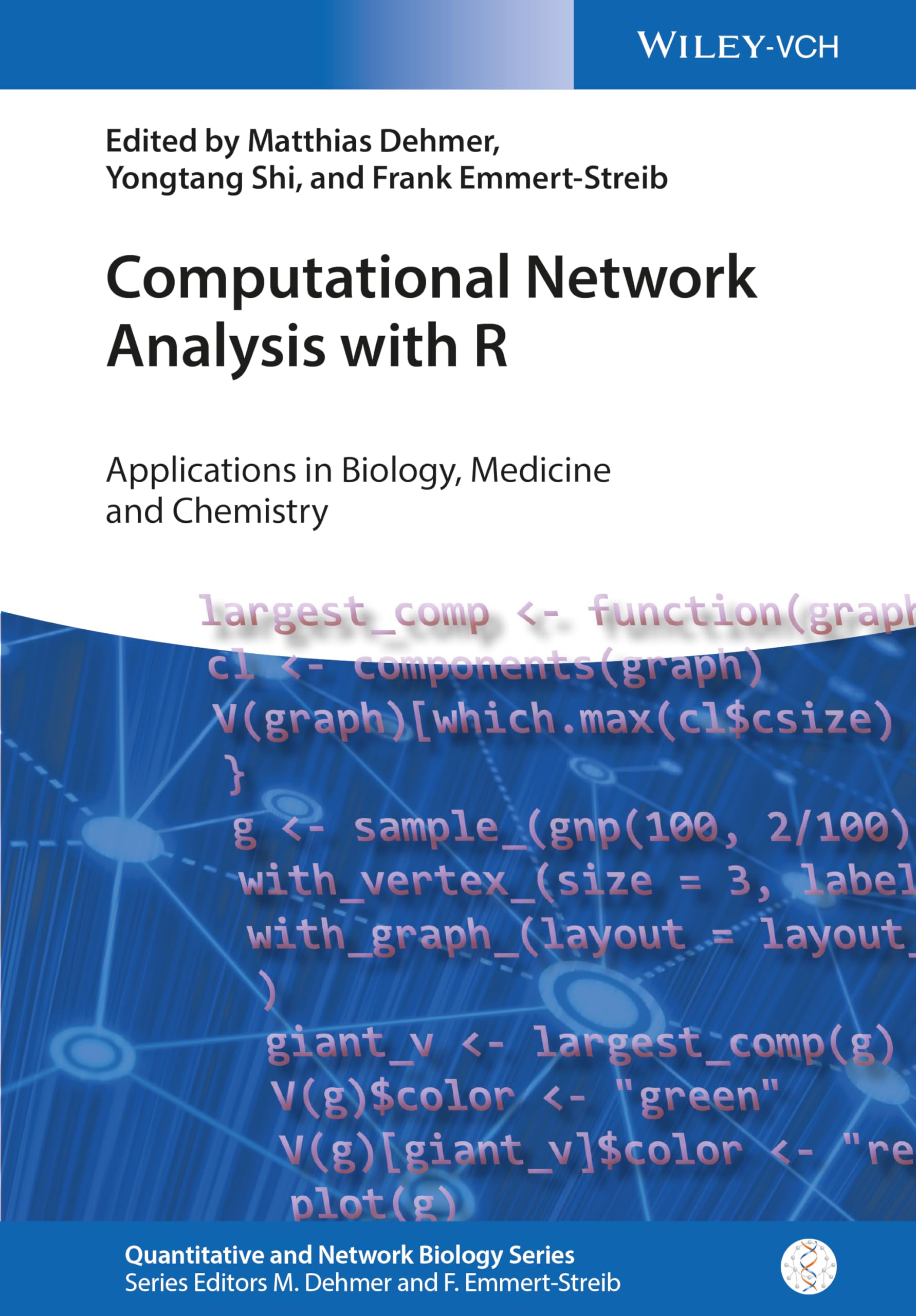 Computational Network Analysis with R: Applications in Biology, Medicine and Chemistry (Quantitative and Network Biology, 7) Medicine
