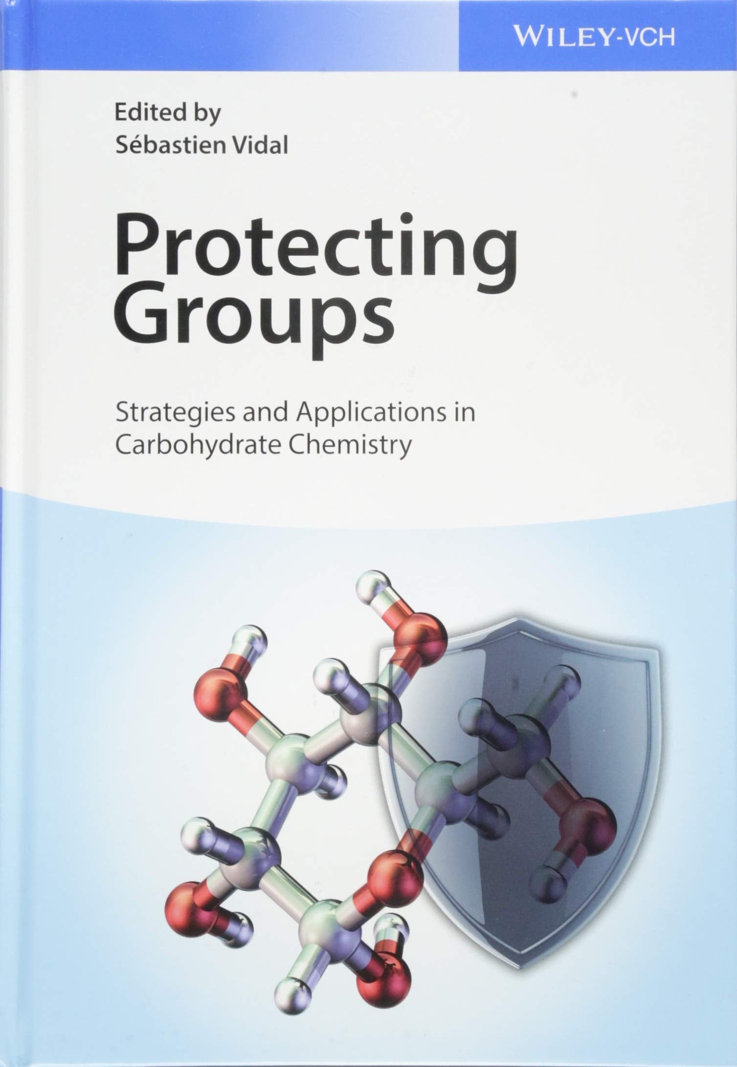 Protecting Groups: Strategies and Applications in Carbohydrate Chemistry Natural Sciences