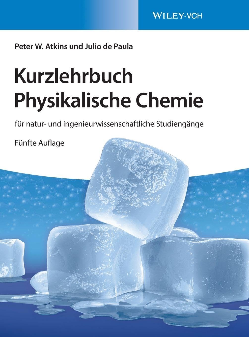Kurzlehrbuch Physikalische Chemie: für natur- und ingenieurwissenschaftliche Studiengänge Natural Sciences