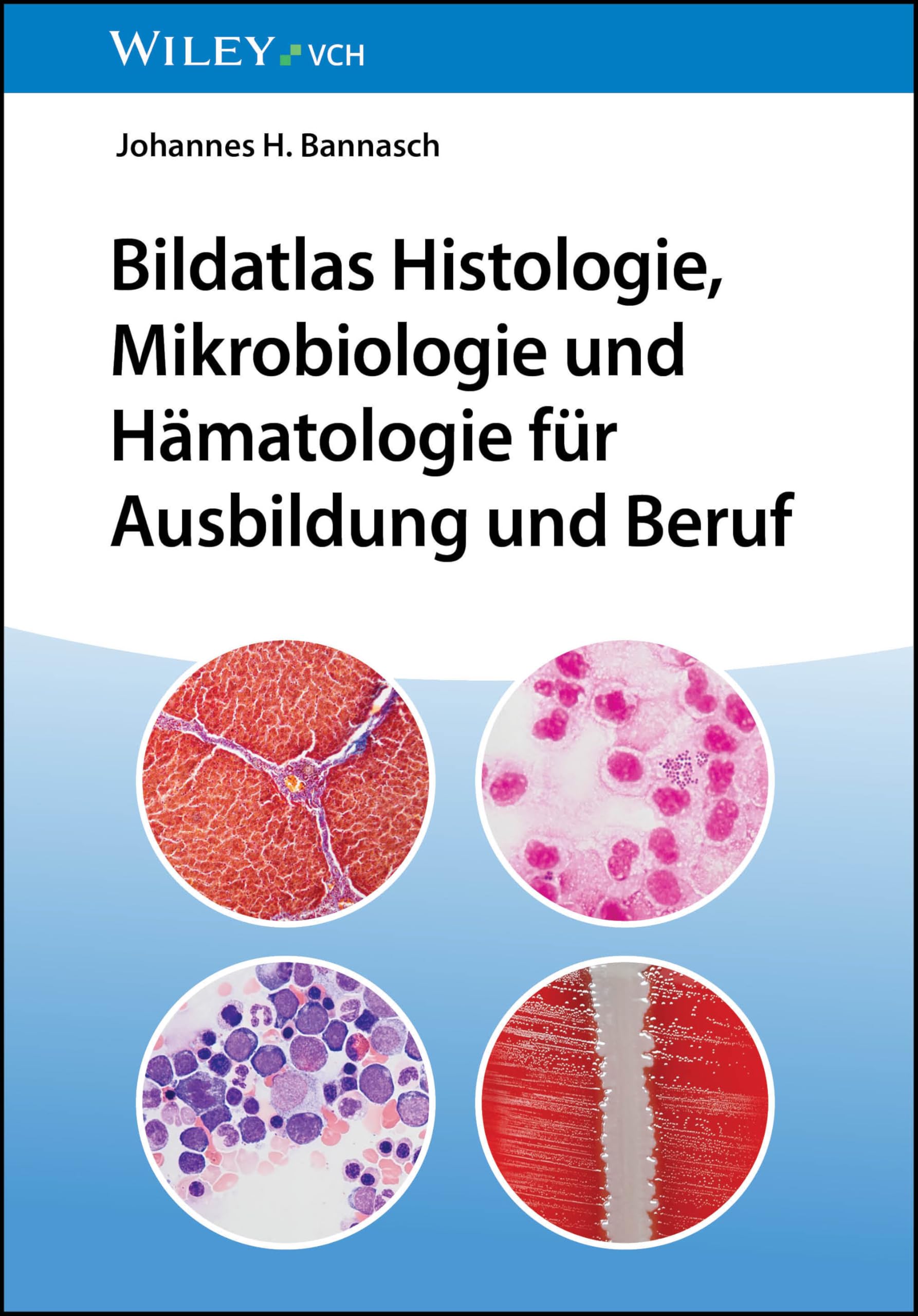 Bildatlas Histologie, Mikrobiologie und Hämatologie für Ausbildung und Beruf Medicine