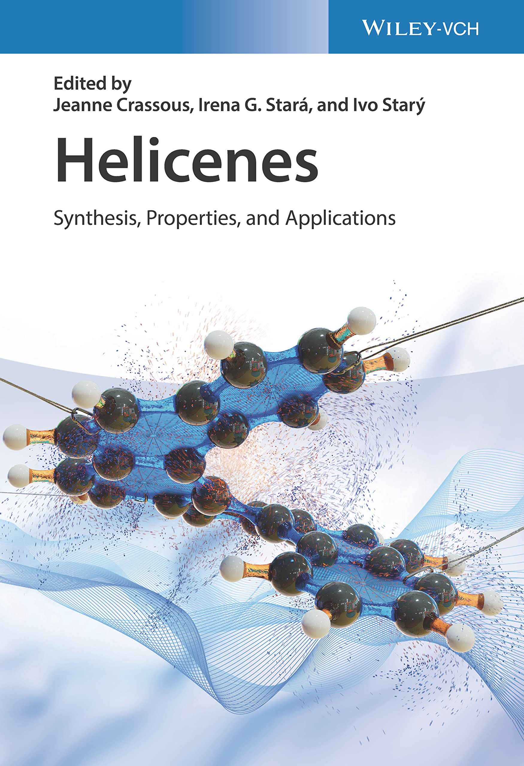 Helicenes: Synthesis, Properties and Applications Natural Sciences