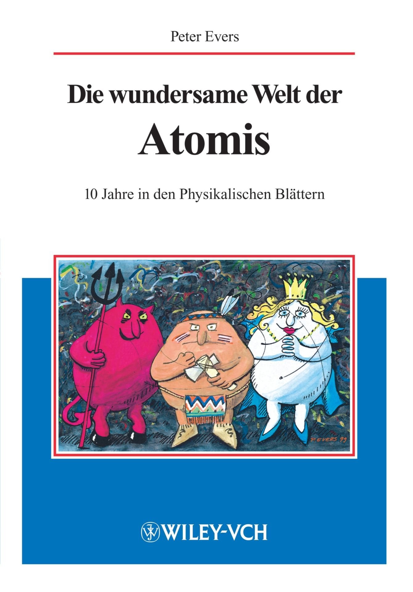 Die Wundersame Welt Der Atomis: 10 Jahre in den Physikalischen Blättern Cartoons