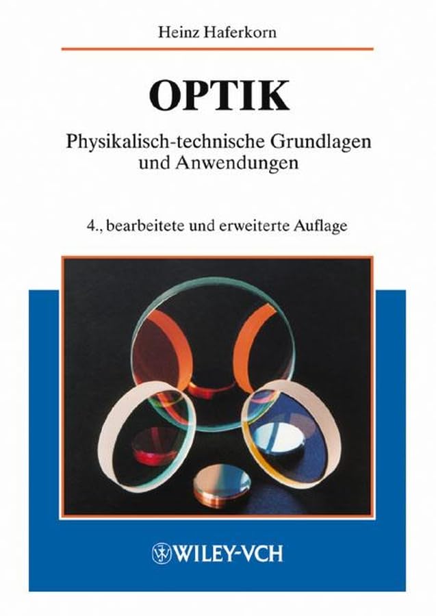 Optik: Physikalisch-technische Grundlagen und Anwendungen Natural Sciences