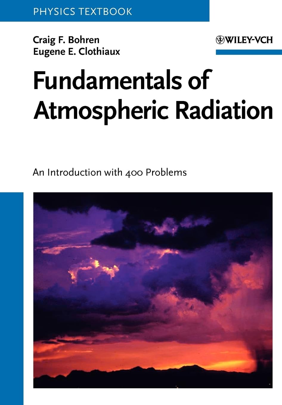 Fundamentals of Atmospheric Radiation: An Introduction with 400 Problems (Physics Textbook) Geology & Geography