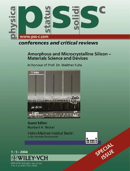 Amorphous and Microcrystalline Silicon - Materials Science and Devices. In honour of Prof. Dr. Walther Fuhs: physica status solidi (c) - conferences ... 1, No. 5 (Conferences & Critical Reviews) Business & Technology