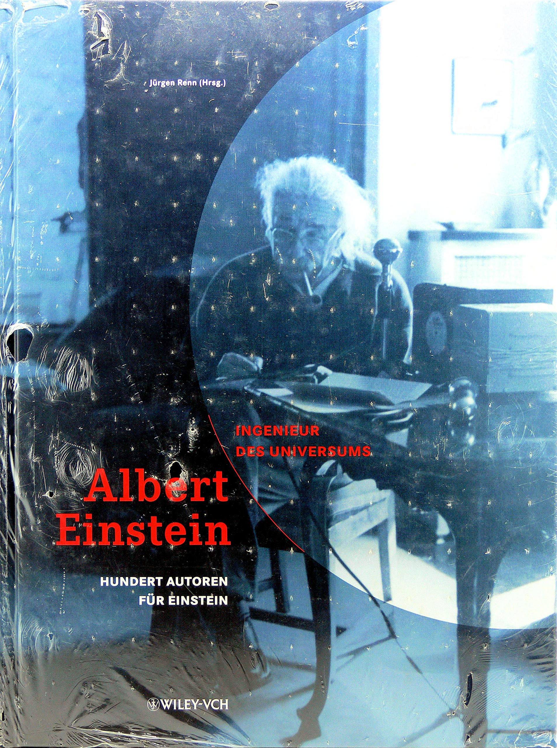 Albert Einstein - Ingenieur des Universums. 100 Autoren für Einstein Science