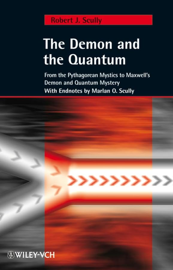 The Demon and the Quantum: From the Pythagorean Mystics to Maxwell's Demon and Quantum Mystery Business & Technology