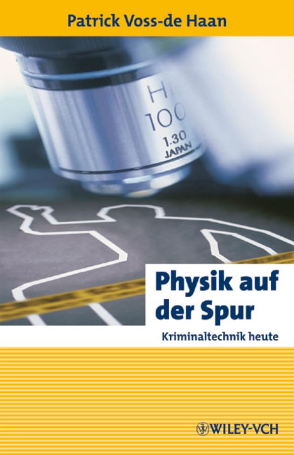 Physik auf der Spur: Kriminaltechnik heute (Erlebnis Wissenschaft) Natural Sciences