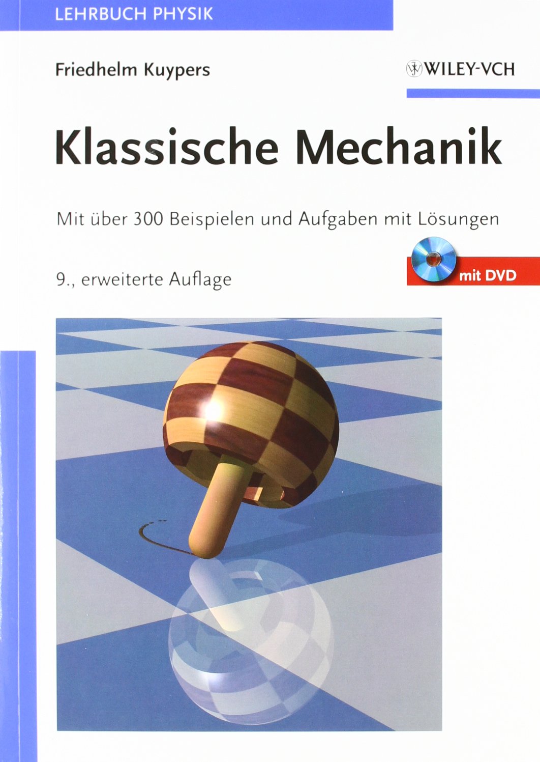 Klassische Mechanik: Mit über 300 Beispielen und Aufgaben mit Lösungen sowie mit DVD und Software "Mechanicus" Business & Technology