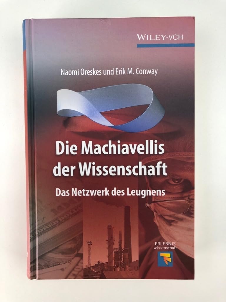 Die Machiavellis der Wissenschaft: Das Netzwerk des Leugnens (Erlebnis Wissenschaft) Natural Sciences