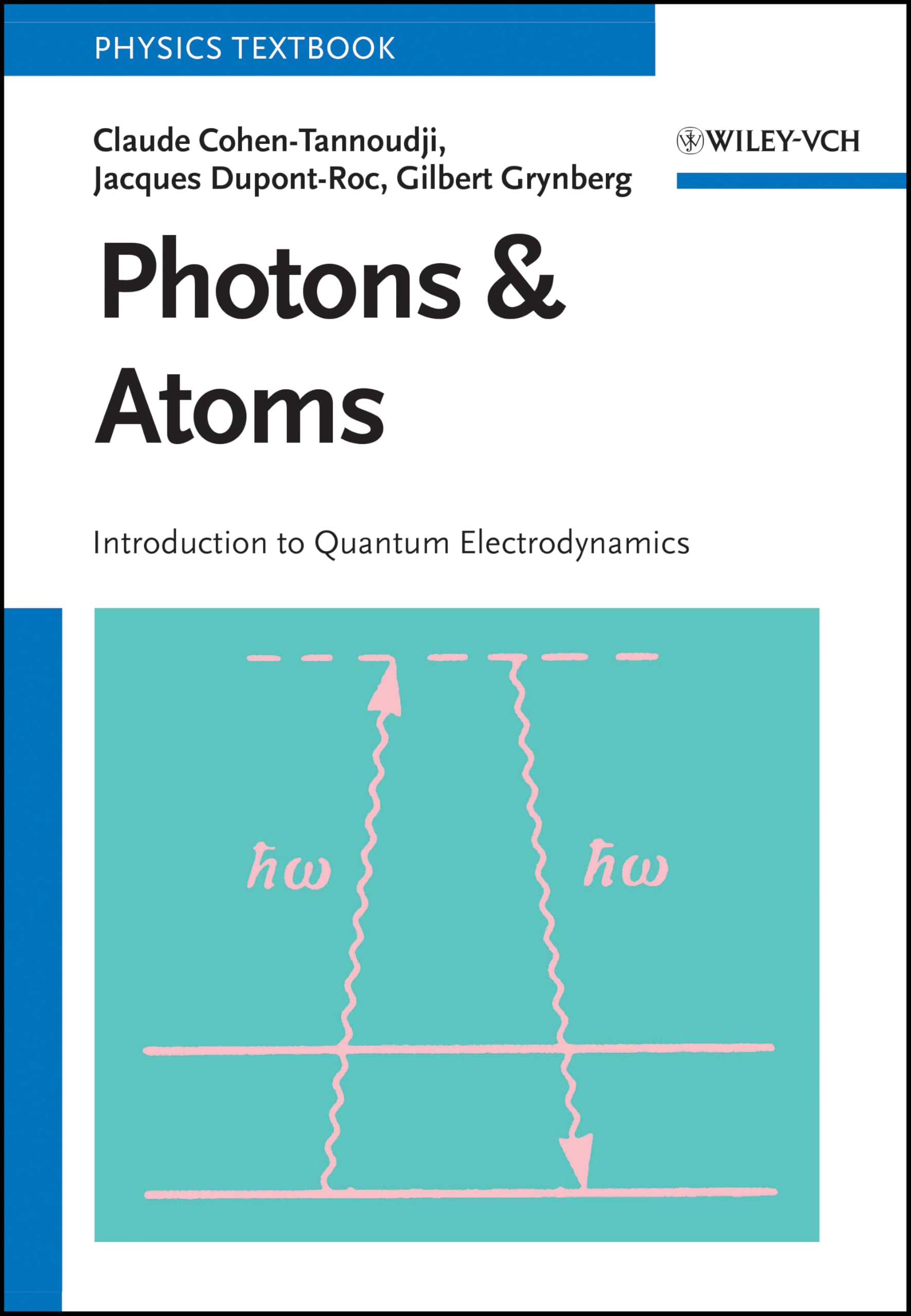 Photons and Atoms: Introduction to Quantum Electrodynamics Natural Sciences