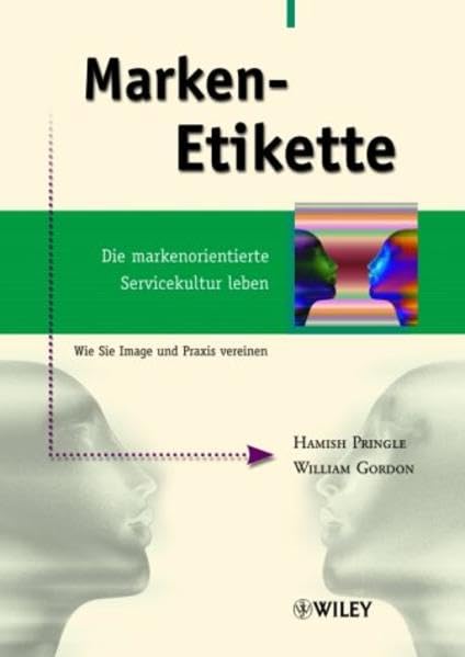 Marken-Etikette: Die markenorientierte Servicekultur leben Business, Finance & Career