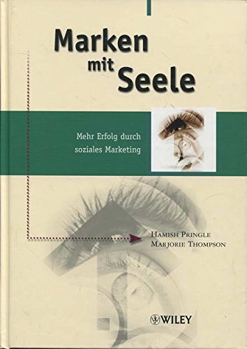 Marken mit Seele: Mehr Erfolg durch soziales Marketing Business, Finance & Career