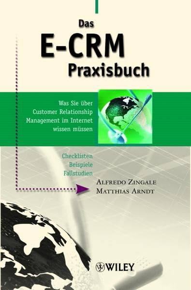 Das E-CRM Praxisbuch: Was Sie über Customer Relationship Management im Internet wissen müssen: Was Sie Uber Customer Relationship Management im Internet Wissen Mussen Law