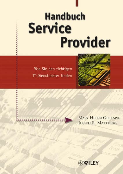 Handbuch Service Provider: Wie Sie den richtigen IT-Dienstleister finden Business, Finance & Career