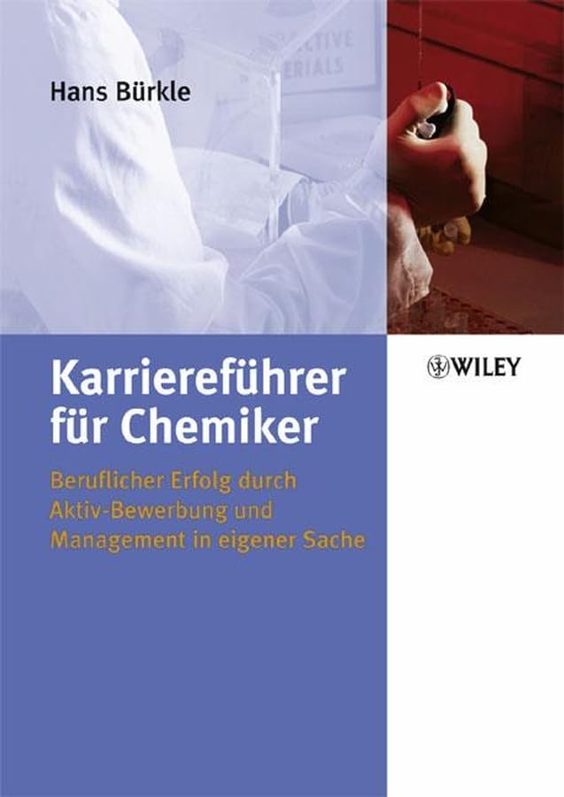 Karriereführer für Chemiker. Beruflicher Erfolg durch Aktiv-Bewerbung und Management in eigener Sache. Business, Finance & Career