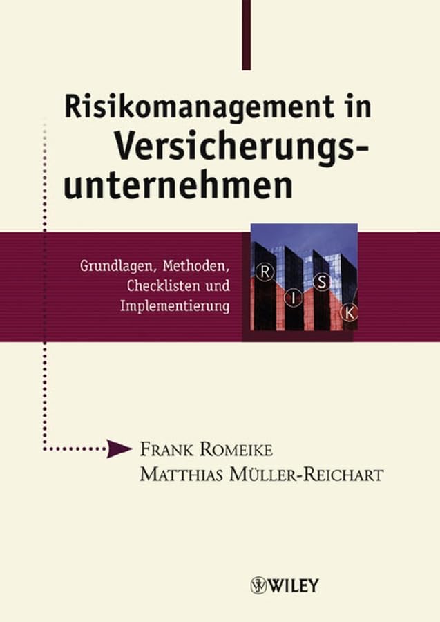 Risikomanagement in Versicherungsunternehmen: Grundlagen, Methoden, Checklisten und Implementierung Law