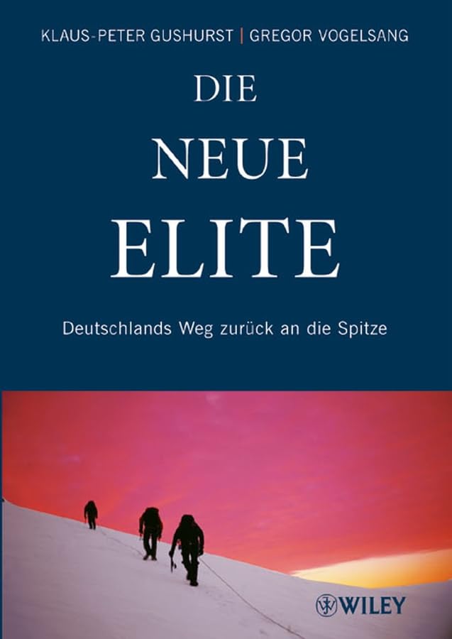 Die neue Elite: Deutschlands Weg zurück an die Spitze Business, Finance & Career