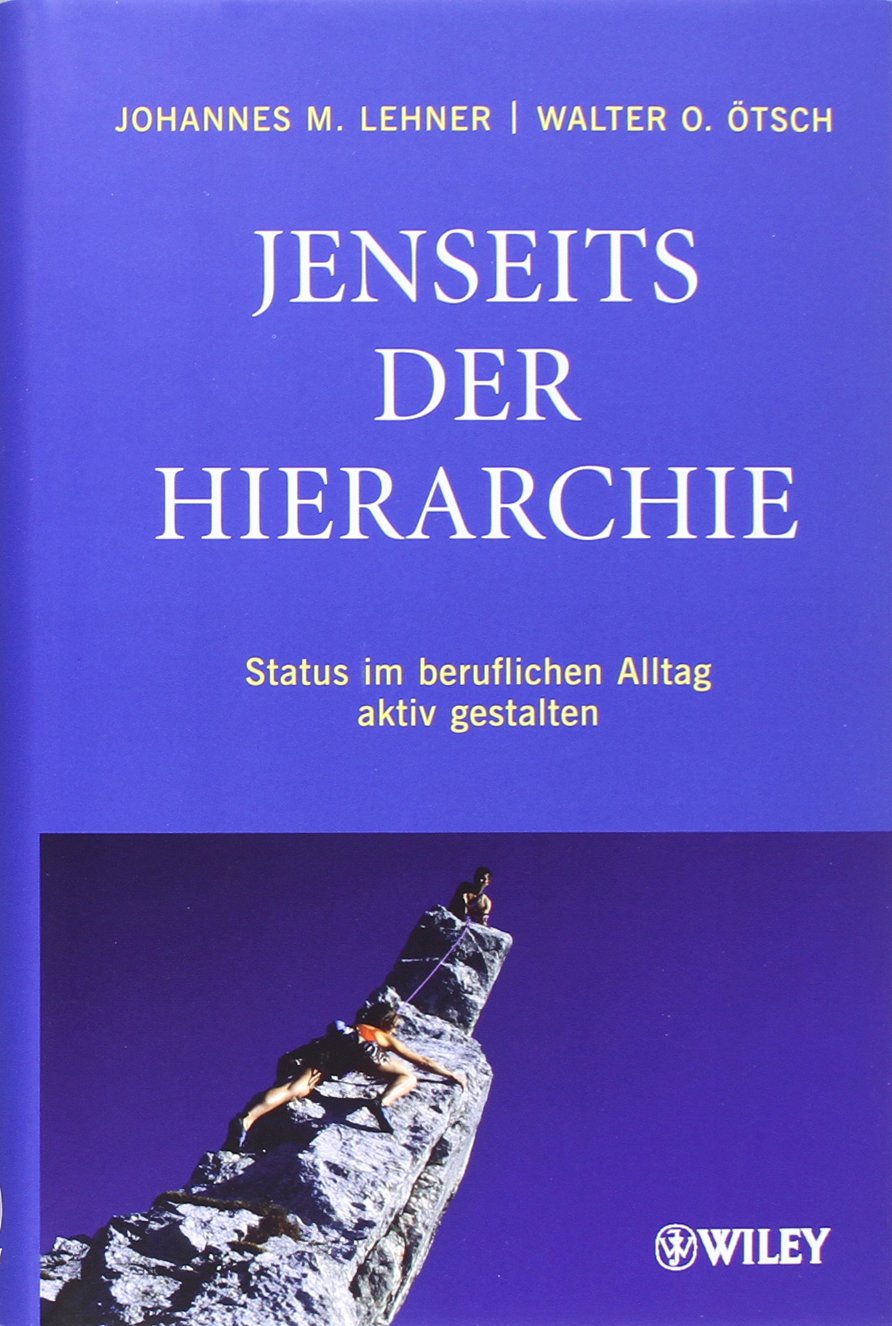Jenseits der Hierarchie: Status im beruflichen Alltag aktiv gestalten Business, Finance & Career
