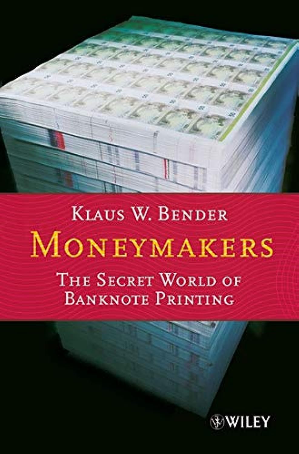 Moneymakers: The Secret World of Banknote Printing Business, Finance & Career