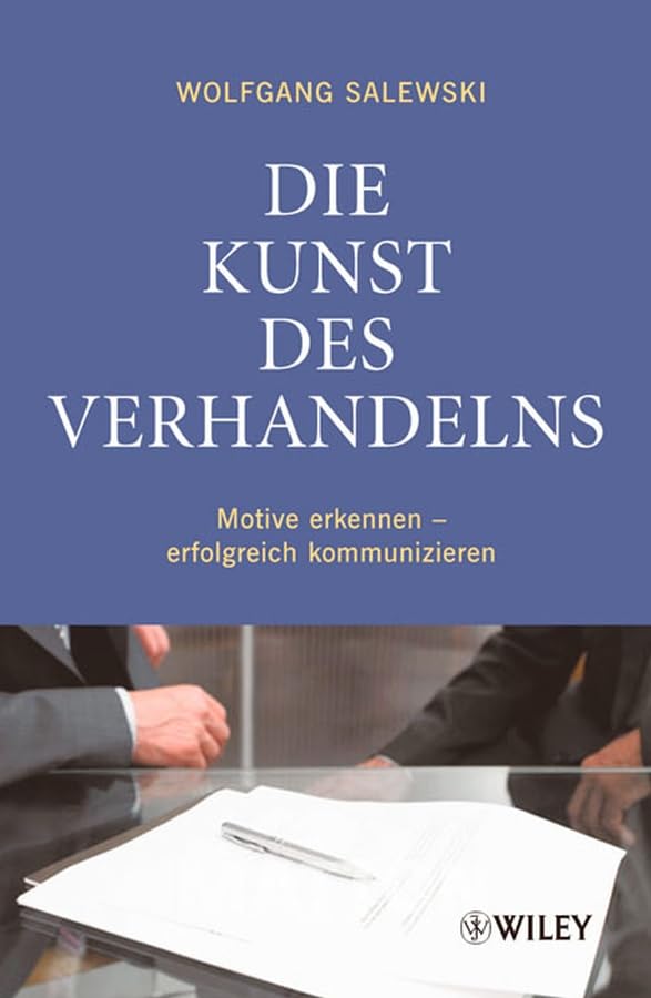 Die Kunst des Verhandelns: Motive erkennen - erfolgreich kommunizieren Law