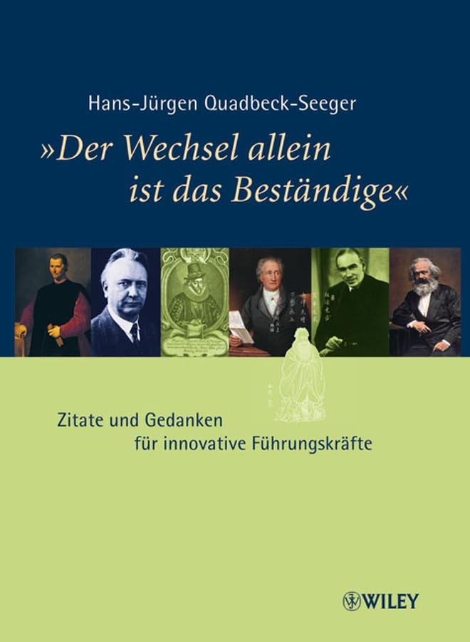 "Der Wechsel allein ist das Beständige": Zitate und Gedanken für innovative Führungskräfte Law