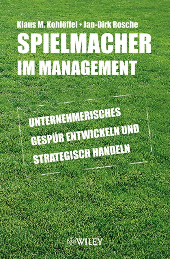 Spielmacher im Management: Unternehmerisches Gespür entwickeln und strategisch handeln Law