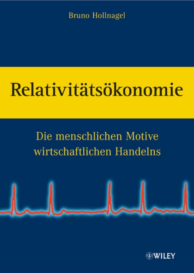 Relativitätsökonomie: Die menschlichen Motive wirtschaftlichen Handelns Law