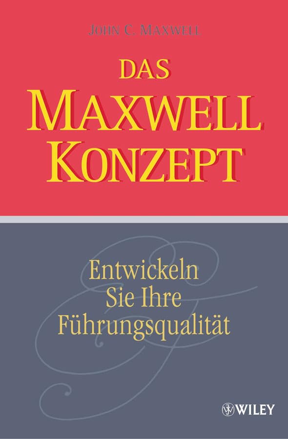 Das Maxwell-Konzept: Entwickeln Sie Ihre Führungsqualität Law