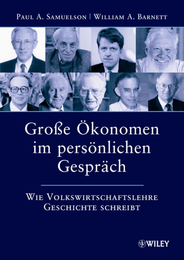 Große Ökonomen im persönlichen Gespräch: Wie Volkswirtschaftslehre Geschichte schreibt Law