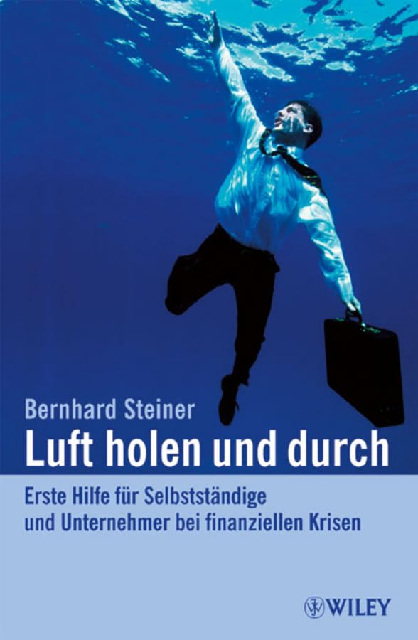 Luft holen und durch: Erste Hilfe für Selbstständige und Unternehmer bei finanziellen Krisen Business, Finance & Career