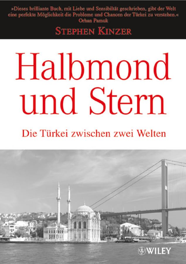 Halbmond und Stern: Die Türkei zwischen zwei Welten Business, Finance & Career
