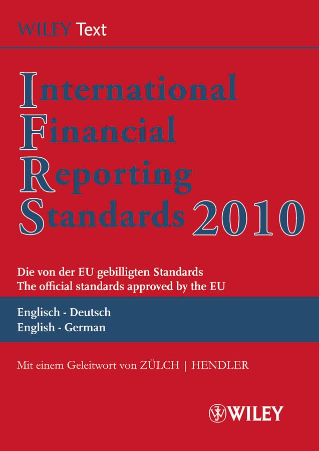 International Financial Reporting Standards (IFRS) 2010: Deutsch-Englische Textausgabe der von der EU gebilligten Standards. English & German edition ... Textausgabe /English & German Edition) Law